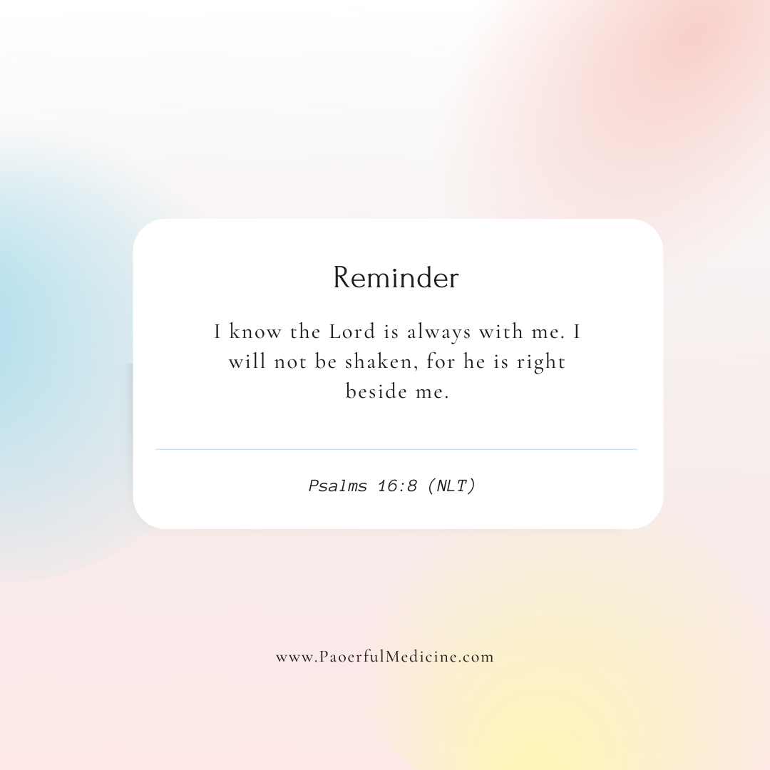 Psalms 16: 8 — PAO-erful Medicine ソウルリマインダー8枚